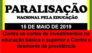 PARALISAÇÃO NACIONAL PELA EDUCAÇÃO EM 15/05/2019